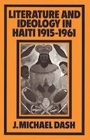 Literature And Ideology In Haiti, 1915-1961
