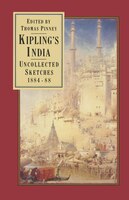 Kipling's India: Uncollected Sketches 1884-88