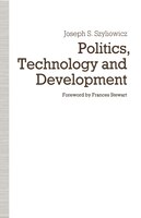 Politics, Technology And Development: Decision-making In The Turkish Iron And Steel Industry