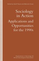 Sociology In Action: Applications And Opportunities For The 1990s