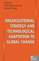 Organizational Strategy And Technological Adaptation To Global Change