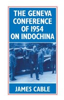 The Geneva Conference Of 1954 On Indochina