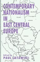 Contemporary Nationalism In East Central Europe