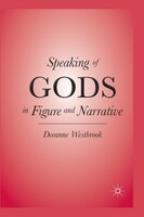 Speaking Of Gods In Figure And Narrative