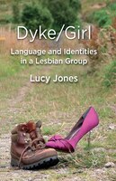 Dyke/girl: Language And Identities In A Lesbian Group