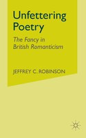 Unfettering Poetry: Fancy In British Romanticism