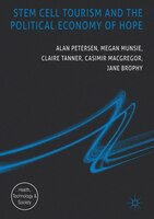 Stem Cell Tourism And The Political Economy Of Hope