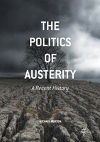 The Politics Of Austerity: A Recent History