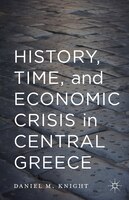 History, Time, And Economic Crisis In Central Greece