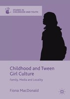 Childhood And Tween Girl Culture: Family, Media And Locality