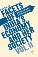 Facets Of India's Economy And Her Society Volume Ii: Current State And Future Prospects