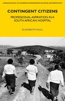 Contingent Citizens: Professional Aspiration In A South African Hospital
