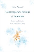Contemporary Fictions Of Attention: Reading And Distraction In The Twenty-first Century
