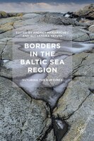 Borders In The Baltic Sea Region: Suturing The Ruptures