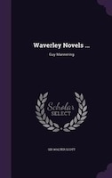 Waverley Novels ...: Guy Mannering