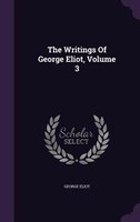 The Writings Of George Eliot, Volume 3