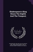 Shakespeare's King Henry The Eighth And The Tempest;