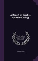 A Report on Cerebro-spinal Pathology