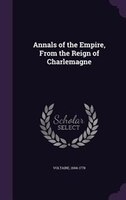 Annals of the Empire, From the Reign of Charlemagne