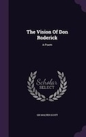 The Vision Of Don Roderick: A Poem