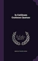 In Catilinam Orationes Quatuor