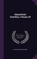 Sämmtliche Schriften, Volume 30