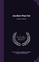 Another Way Out: A Play in One Act