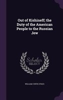 Out of Kishineff; the Duty of the American People to the Russian Jew
