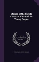 Stories of the Gorilla Country. Narrated for Young People