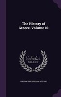 The History of Greece. Volume 10