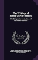 The Writings of Henry David Thoreau: With Bibliographical Introductions and Full Indexes Volume 06