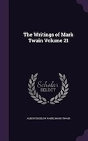 The Writings of Mark Twain Volume 21