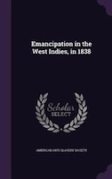 Emancipation in the West Indies, in 1838