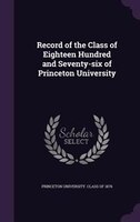 Record of the Class of Eighteen Hundred and Seventy-six of Princeton University