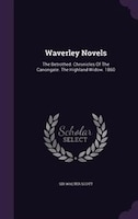 Waverley Novels: The Betrothed. Chronicles Of The Canongate. The Highland Widow. 1860