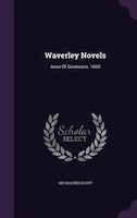 Waverley Novels: Anne Of Geierstein. 1860