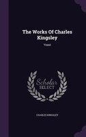 The Works Of Charles Kingsley: Yeast