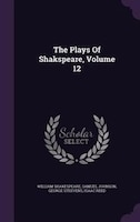 The Plays Of Shakspeare, Volume 12