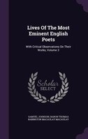 Lives Of The Most Eminent English Poets: With Critical Observations On Their Works, Volume 3