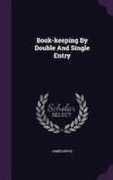 Book-keeping By Double And Single Entry