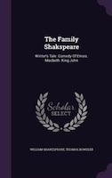 The Family Shakspeare: Winter's Tale. Comedy Of Errors. Macbeth. King John