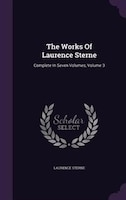 The Works Of Laurence Sterne: Complete In Seven Volumes, Volume 3