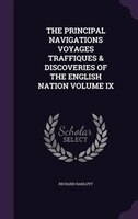 THE PRINCIPAL NAVIGATIONS VOYAGES TRAFFIQUES & DISCOVERIES OF THE ENGLISH NATION VOLUME IX