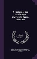 A History of the Cambridge University Press, 1521-1921
