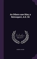 As Others saw Him; a Retrospect, A.D. 54