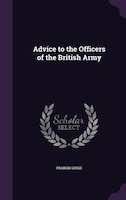 Advice to the Officers of the British Army