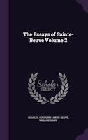The Essays of Sainte-Beuve Volume 2