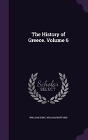 The History of Greece. Volume 6