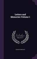 Letters and Memories Volume 1