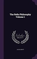 The Rollo Philosophy Volume 1